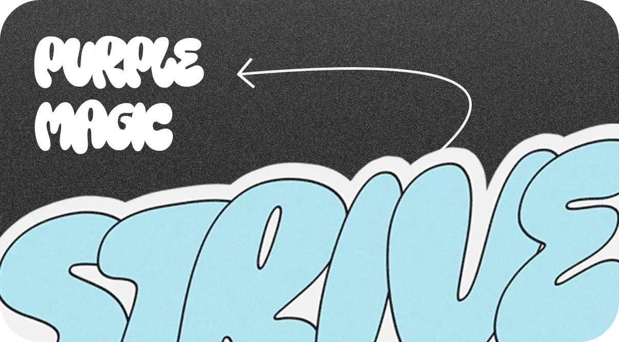 A bubble display face: PURPLE MAGIC in white on charcoal, over STRIVE in pale blue outlined letters.